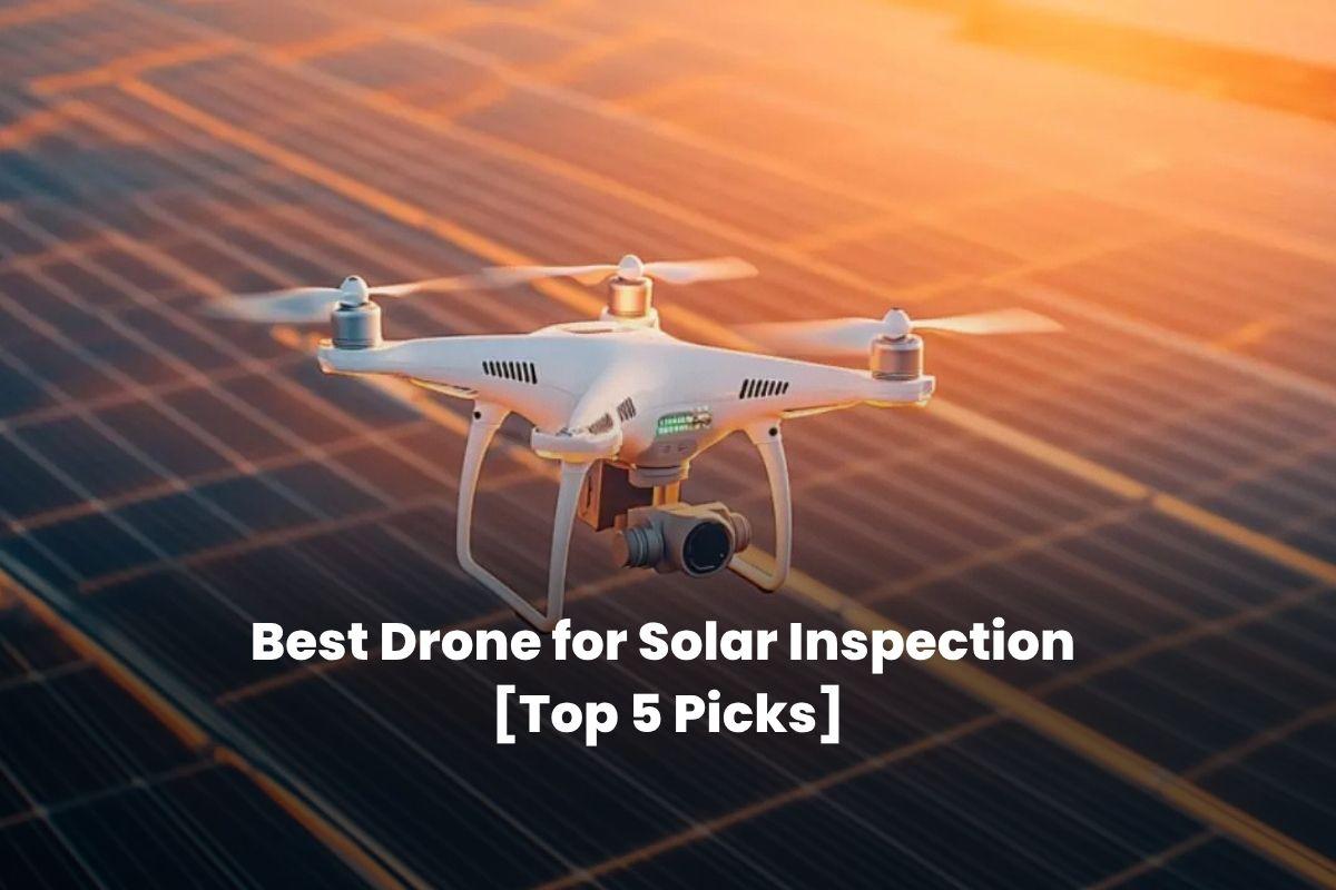 Best Drone for Solar Inspection [Top 5 Picks for 2026]
