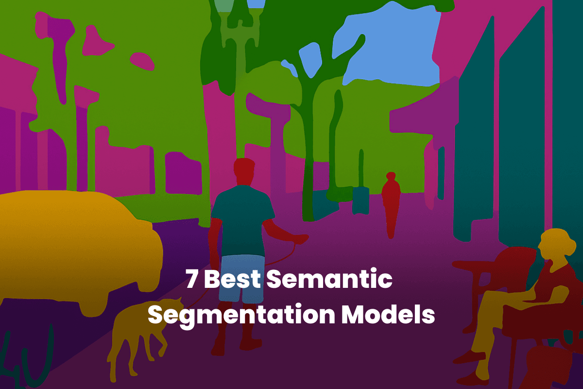 7 Best Semantic Segmentation Models (2026)