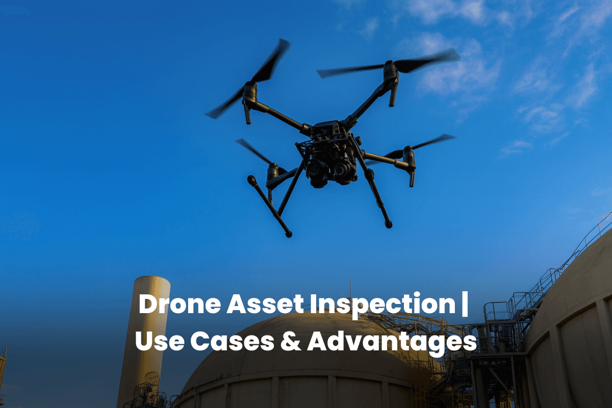 Drone Asset Inspection 2026 | Use Cases & Advantages