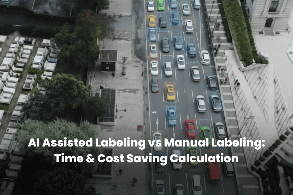 AI Assisted Labeling vs Manual Labeling: Time & Cost Saving Calculation