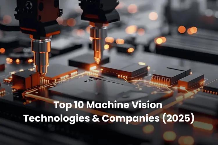 Top 10 Machine Vision Technologies & Companies (2026)