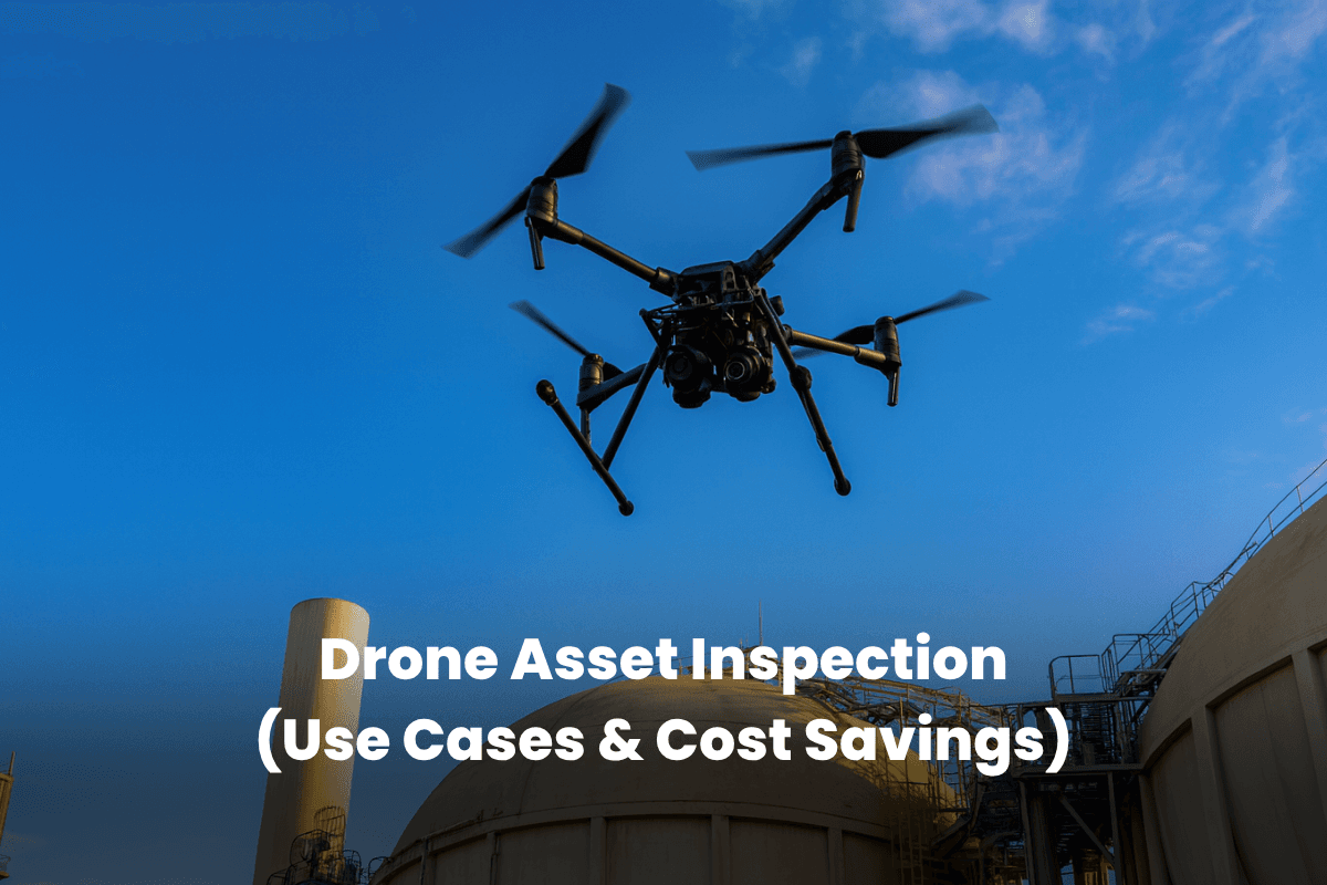 Drone Asset Inspection 2026 (Use Cases & Cost Savings)