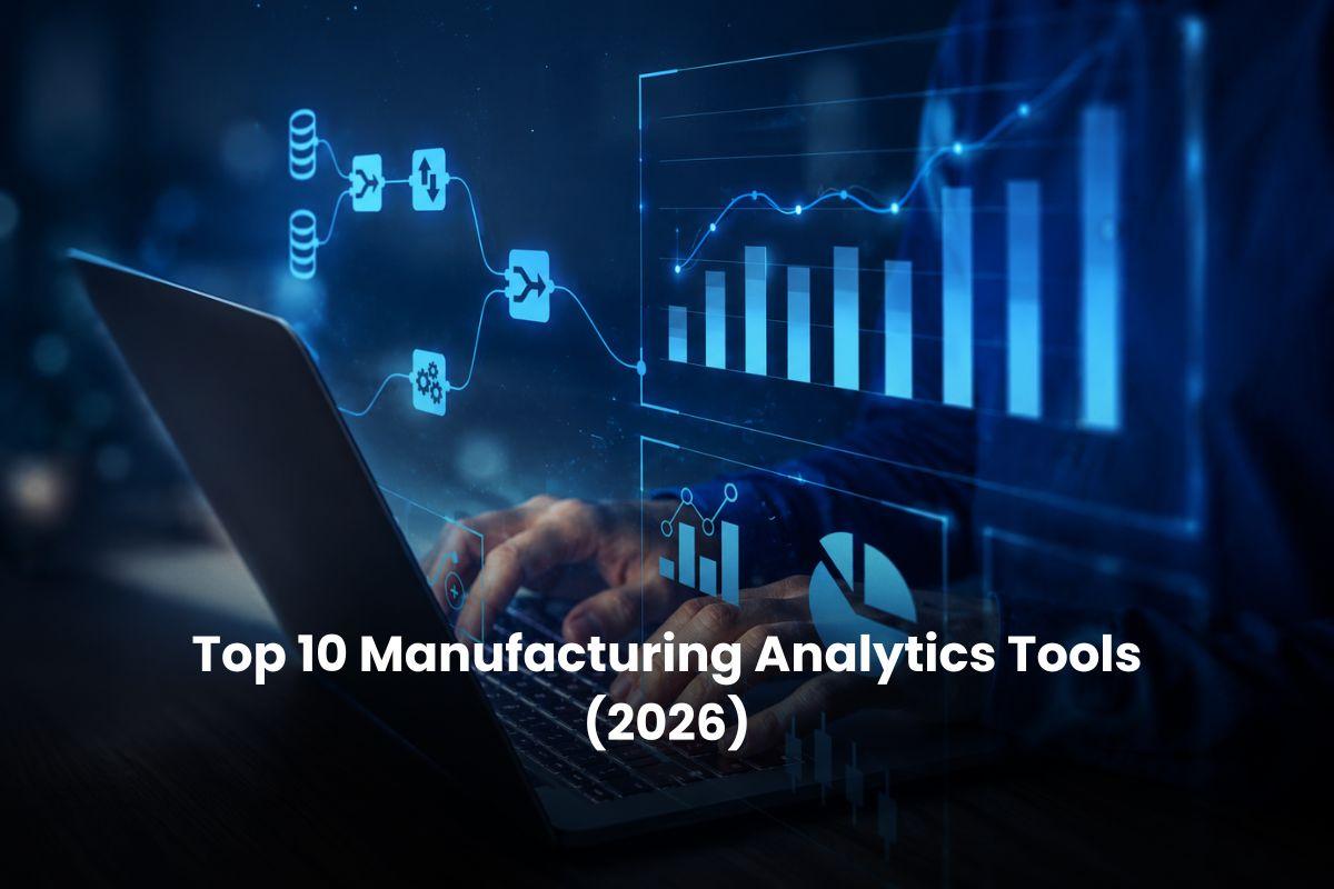 Top 10 Manufacturing Analytics Tools (2026)